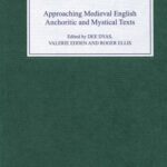 خرید و دانلود نسخه کامل کتاب Approaching Medieval English Anchoritic and Mystical Texts (Christianity and Culture: Issues in Teaching Research)