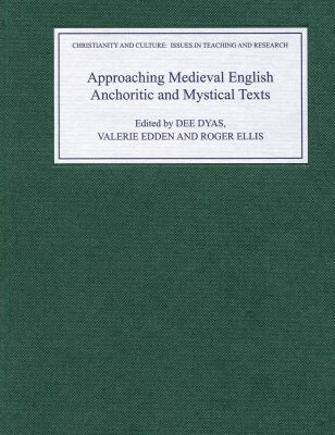 خرید و دانلود نسخه کامل کتاب Approaching Medieval English Anchoritic and Mystical Texts (Christianity and Culture: Issues in Teaching Research)