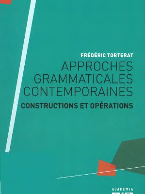 خرید و دانلود نسخه کامل کتاب Approches grammaticales contemporaines : Constructions et opérations
