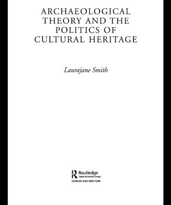 خرید و دانلود نسخه کامل کتاب Archaeological Theory and the Politics of Cultural Heritage