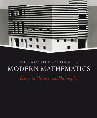 خرید و دانلود نسخه کامل کتاب Architecture of Modern Mathematics: Essays in History and Philosophy