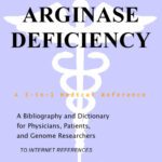 خرید و دانلود نسخه کامل کتاب Arginase Deficiency – A Bibliography and Dictionary for Physicians, Patients, and Genome Researchers