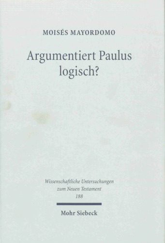 خرید و دانلود نسخه کامل کتاب Argumentiert Paulus logisch? Eine Analyse vor dem Hintergrund antiker Logik (WUNT 188)_68b0bf4806370.jpeg خرید و دانلود نسخه کامل کتاب Argumentiert Paulus logisch? Eine Analyse vor dem Hintergrund antiker Logik (WUNT 188)