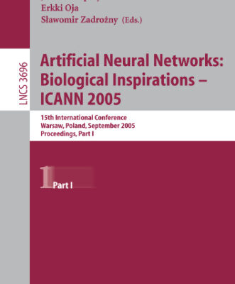 خرید و دانلود نسخه کامل کتاب Artificial Neural Networks: Biological Inspirations – ICANN 2005: 15th International Conference, Warsaw, Poland, September 11-15, 2005, Proceedings, … Computer Science and General Issues)