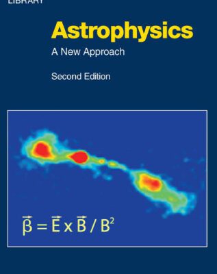 خرید و دانلود نسخه کامل کتاب Astrophysics: A New Approach, Second Edition (Astronomy and Astrophysics Library)