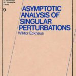 خرید و دانلود نسخه کامل کتاب Asymptotic Analysis of Singular Perturbations