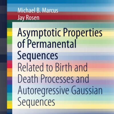 خرید و دانلود نسخه کامل کتاب Asymptotic Properties of Permanental Sequences: Related to Birth and Death Processes and Autoregressive Gaussian Sequences