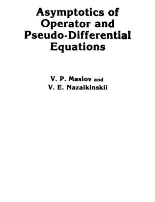 خرید و دانلود نسخه کامل کتاب Asymptotics of operator and pseudo-differential equations