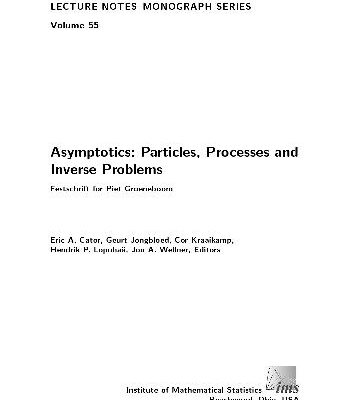 خرید و دانلود نسخه کامل کتاب Asymptotics: particles, processes and inverse problems. Festschrift for Piet Groeneboom