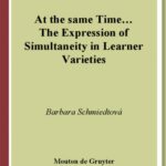 خرید و دانلود نسخه کامل کتاب At The Same Time: The Expression Of Simultaneity In Learner Varieties (Studies on Language Acquisition)