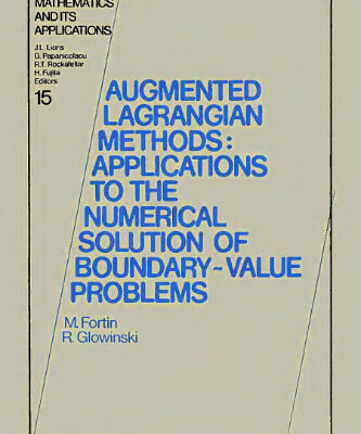خرید و دانلود نسخه کامل کتاب Augmented Lagrangian methods: applications to the numerical solution of boundary-value problems