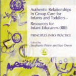 خرید و دانلود نسخه کامل کتاب Authentic Relationships in Group Care for Infants and Toddlers-Resources for Infant Educarers (RIE) Principles into Practice