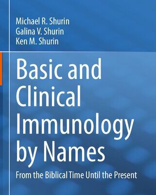 خرید و دانلود نسخه کامل کتاب Basic and Clinical Immunology by Names: From the Biblical Time Until the Present