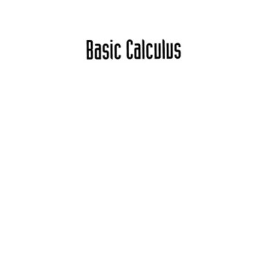 خرید و دانلود نسخه کامل کتاب Basic Calculus: From Archimedes to Newton to its Role in Science (PAGES 1-203)