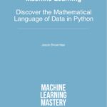 خرید و دانلود نسخه کامل کتاب Basics for Linear Algebra for Machine Learning – Discover the Mathematical Language of Data in Python