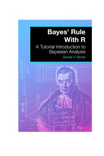 خرید و دانلود نسخه کامل کتاب Bayes Rule with R A Tutorial Introduction to Bayesian Analysis_68b25117cb9ca.jpeg خرید و دانلود نسخه کامل کتاب Bayes Rule with R A Tutorial Introduction to Bayesian Analysis