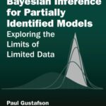 خرید و دانلود نسخه کامل کتاب Bayesian Inference for Partially Identified Models: Exploring the Limits of Limited Data