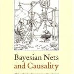 خرید و دانلود نسخه کامل کتاب Bayesian Nets and Causality: Philosophical and Computational Foundations