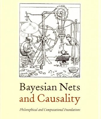 خرید و دانلود نسخه کامل کتاب Bayesian Nets and Causality: Philosophical and Computational Foundations