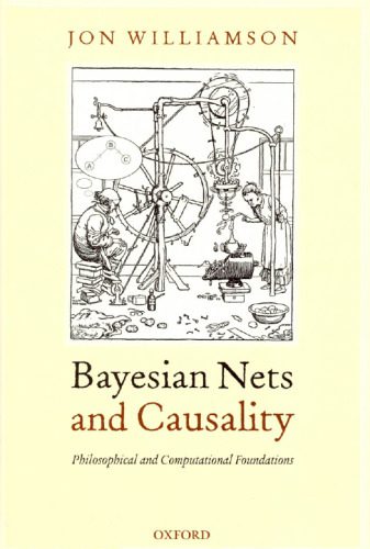 خرید و دانلود نسخه کامل کتاب Bayesian Nets and Causality: Philosophical and Computational Foundations_68a6095e3781b.jpeg خرید و دانلود نسخه کامل کتاب Bayesian Nets and Causality: Philosophical and Computational Foundations