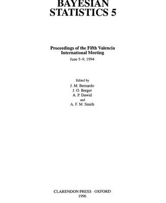 خرید و دانلود نسخه کامل کتاب Bayesian Statistics 5: Proceedings of the Fifth Valencia International Meeting, June 5-9, 1994