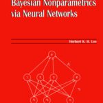 خرید و دانلود نسخه کامل کتاب Baysian Nonparametrics via Neural Networks (ASA-SIAM Series on Statistics and Applied Probability)