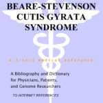 خرید و دانلود نسخه کامل کتاب Beare-Stevenson Cutis Gyrata Syndrome – A Bibliography and Dictionary for Physicians, Patients, and Genome Researchers