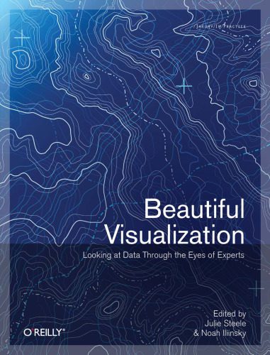 خرید و دانلود نسخه کامل کتاب Beautiful Visualization: Looking at Data through the Eyes of Experts_6898bca9f08ea.jpeg خرید و دانلود نسخه کامل کتاب Beautiful Visualization: Looking at Data through the Eyes of Experts