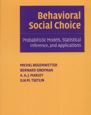 خرید و دانلود نسخه کامل کتاب Behavioral social choice : probabilistic models, statistical inference, and applications