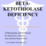 خرید و دانلود نسخه کامل کتاب Beta-Ketothiolase Deficiency – A Bibliography and Dictionary for Physicians, Patients, and Genome Researchers
