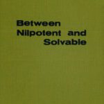 خرید و دانلود نسخه کامل کتاب Between Nilpotent and Solvable