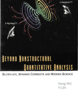 خرید و دانلود نسخه کامل کتاب Beyond Nonstructural Quantitative Analysis – Blown-Ups, Spinning Currents and Modern Science
