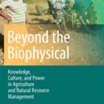 خرید و دانلود نسخه کامل کتاب Beyond the Biophysical: Knowledge, Culture, and Politics in Agriculture and Natural Resource Management