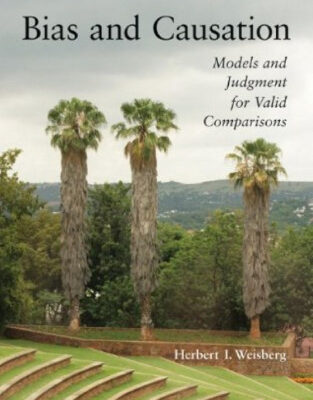 خرید و دانلود نسخه کامل کتاب Bias and Causation: Models and Judgment for Valid Comparisons (Wiley Series in Probability and Statistics)