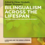 خرید و دانلود نسخه کامل کتاب Bilingualism Across the Lifespan: Factors Moderating Language Proficiency