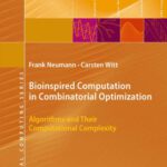 خرید و دانلود نسخه کامل کتاب Bioinspired Computation in Combinatorial Optimization: Algorithms and Their Computational Complexity