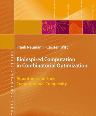 خرید و دانلود نسخه کامل کتاب Bioinspired Computation in Combinatorial Optimization: Algorithms and Their Computational Complexity