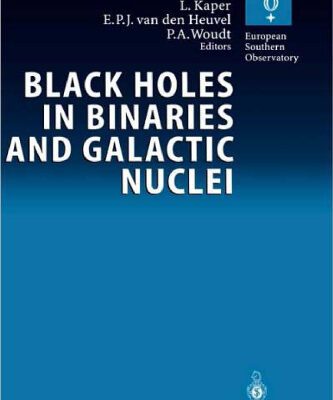 خرید و دانلود نسخه کامل کتاب Black Holes in Binaries and Galactic Nuclei: Diagnostics, Demography and Formation: Proceedings of the ESO Workshop Held at Garching, Germany, 6-8 September … Giacconi (ESO Astrophysics Symposia)
