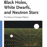 خرید و دانلود نسخه کامل کتاب Black Holes, White Dwarfs and Neutron Stars: The Physics of Compact Objects