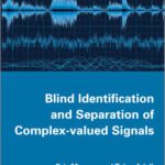 خرید و دانلود نسخه کامل کتاب Blind Identification and Separation of Complex-valued Signals