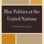 خرید و دانلود نسخه کامل کتاب Bloc Politics at the United Nations: The African Group