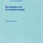 خرید و دانلود نسخه کامل کتاب Bornologies and Functional Analysis: Introductory course on the theory of duality topology-bornology and its use in functional analysis