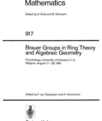 خرید و دانلود نسخه کامل کتاب Brauer Groups in Ring Theory and Algebraic Geometry. Proc. Antwerp, 1981