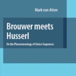 خرید و دانلود نسخه کامل کتاب Brouwer Meets Husserl: On the Phenomenology of Choice Sequences