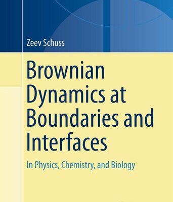 خرید و دانلود نسخه کامل کتاب Brownian Dynamics at Boundaries and Interfaces: In Physics, Chemistry, and Biology