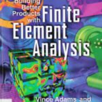 خرید و دانلود نسخه کامل کتاب Building Better Products with Finite Element Analysis