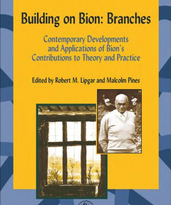 خرید و دانلود نسخه کامل کتاب Building on Bion: Branches: Contemporary Developments and Applications of Bion’s Contributions to Theory and Practice (International Library of Group Analysis 21)