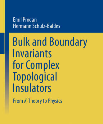 خرید و دانلود نسخه کامل کتاب Bulk and Boundary Invariants for Complex Topological Insulators: From K-Theory to Physics