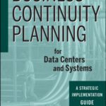 خرید و دانلود نسخه کامل کتاب Business Continuity Planning for Data Centers and Systems: A Strategic Implementation Guide