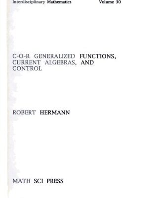 خرید و دانلود نسخه کامل کتاب C-O-R Generalized Functions, Current Algebras, and Control